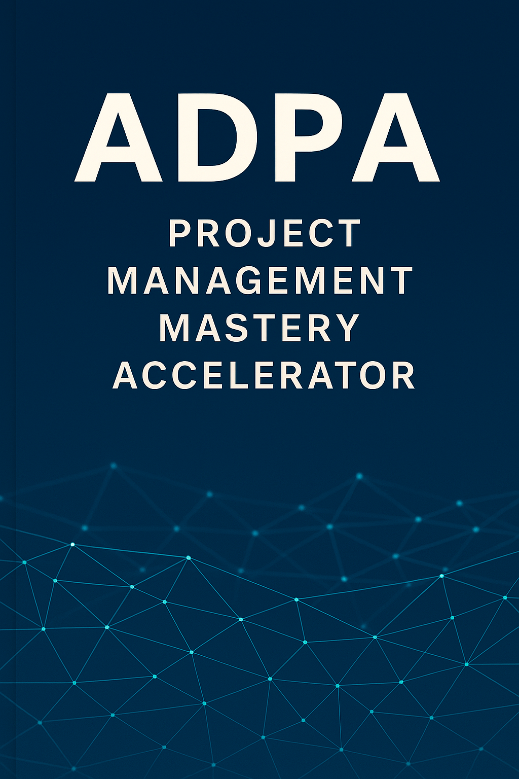 ADPA - Project Management Mastery Accelerator